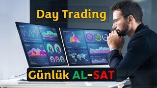 Day trade nasıl yapılır? Günlük al sat nasıl yapılır? Day trade stratejileri. Day trading kavramları