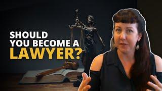 Should you become a Lawyer?