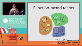 Let’s build sustainable and empathetic cross-functional teams - Denise Yu, Agile on the Beach 2019