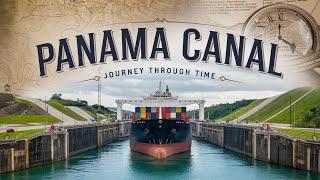 Panama Canal: Journey Through Time #MaritimeRoutes#PanamaCanal #EngineeringHistory#GlobalTrade