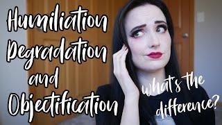 Humiliation, Degradation and Objectification (BDSM)