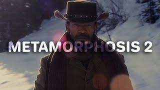 Metamorphosis 2 | Django Unchained | Edit