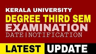 Kerala University Degree Third Semester Examination|Exam Date Latest update