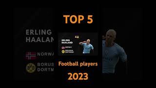 TOP 5 FOOTBALL PLAYERS IN THE WORLD 2023