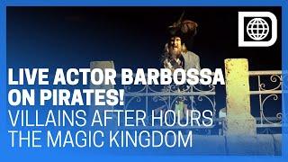 Live Actor Captain Barbossa Joins Pirates of the Caribbean for Villains After Hours - Magic Kingdom