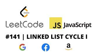 LEETCODE 141 (JAVASCRIPT) | LINKED LIST CYCLE I