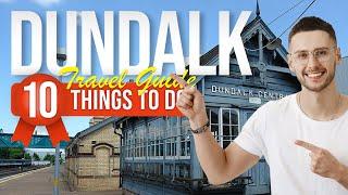 TOP 10 Things to do in Dundalk, Ireland 2023!