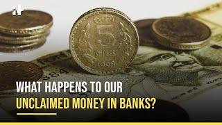 What Happens To Our Unclaimed Money In Banks? | IT Worth