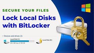  Secure Your Files: How to Lock Local Disks with BitLocker on Windows