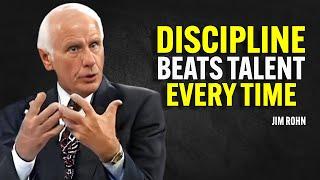 DISCIPLINE BEATS TALENT EVERY TIME - Jim Rohn Motivation