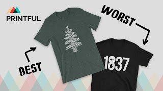 The Best & Worst T-Shirts on Printful