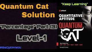 Percentage Part (3) [Quantum Cat, Sarvesh K. Verma] { Level 1}