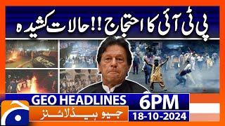 Geo News 6 PM Headlines - 18 Oct 24