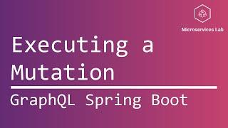 GraphQL Spring Boot #9 - Executing a Mutation