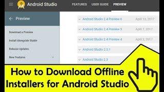 How to Download Android studio offline installers for any version!