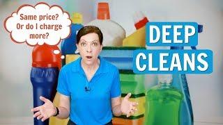 Base Rate or Charge More for a Deep Clean? (House Cleaning)