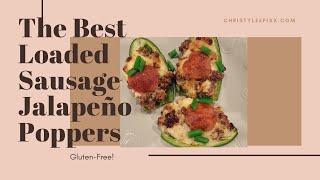 The Best Loaded Sausage Jalapeño Poppers/Gluten-Free