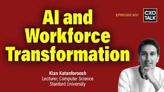 AI and Workforce Transformation with Stanford Deep Learning Professor | CXOTalk #837