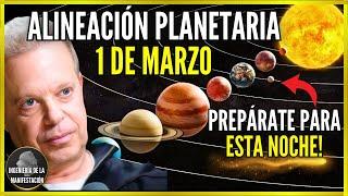 ¡PREPÁRATE PARA ESTA NOCHE 1 DE MARZO! ALINEACIÓN PLANETARIA | Esto Lo CAMBIA TODO- Joe Dispenza