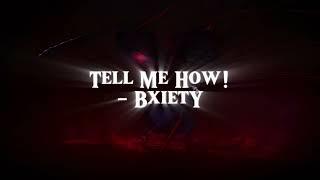 BXietY - Tell Me How ? (TIKTOK VERSION)