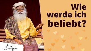 Werde so... und jeder wird dich mögen! | Sadhguru