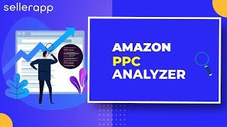 Best Amazon PPC Tool For Optimization - PPC Analyzer - Complete Software Walkthrough