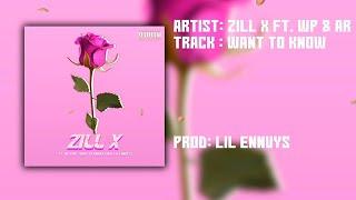 ZILL X - WANT TO KNOW(อยากรู้ทำไมไม่รักสักที) ft. WP&AR ( prod. wavytrbl )