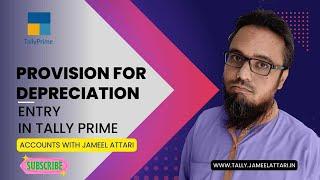 Provision for Depreciation Entry in Tally Prime by Jameel Attari