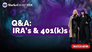 Can I Have Multiple Roth IRAs? And Other 401K Questions | Market MakeHer Podcast Ep. 22 Q&A