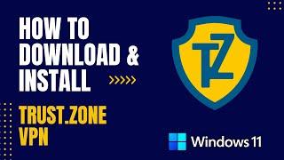 How to Download and Install Trust.Zone VPN For Windows