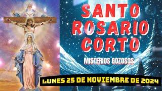 Santo Rosario Corto de hoy Lunes 25 de Noviembre de 2024  Misterios Gozosos Santa Virgen María