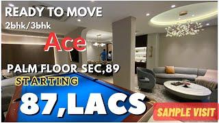 ACE PALM FLOORS READY TO MOVE LUXURY APARTMENTS SECTOR89 || Team Realty Guruji || 9818646102