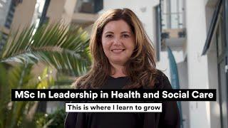 MSc In Leadership in Health and Social Care | This is where I learn to grow