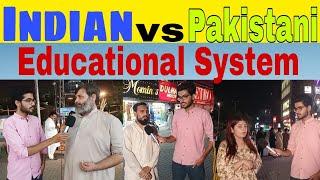 INDIAN EDUCATION SYSTEM VS PAKISTANI EDUCATION SYSTEM| Pakistani Public relations