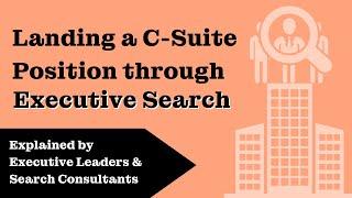 Getting to the C-Suite: What is Executive Search?