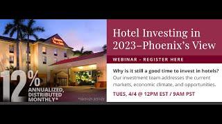 Hotel Investing in 2023 -- Phoenix's View