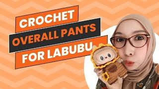 Tutorial merajut/crochet overall pants for labubu doll