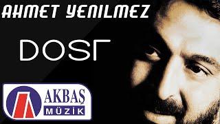 Ahmet Yenilmez | Dost