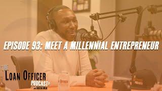 Episode 93: Meet A Millennial Entrepreneur