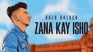 Zana Kay Ishq - Balo Baloch [Official Music Video]