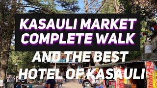 Kasauli Trip | complete walk inside market and hotel