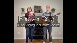 Forever Reign | #TheSingingRealEstateAgents