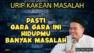 URIP KAKEAN MASALAH part 1 - Ust Toha Abrori