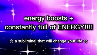 energy boosts + constantly full of ENERGY!!!! ️ SUBLIMINAL ️