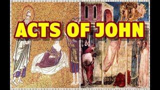 Acts of John  Untold in the Bible!