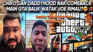 DADDYHOOD DAN CHIKO NAK COMEBACK MAIN GTA ?