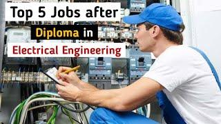 Top 5 Jobs after Diploma in Electrical Engineering |Govt/Private Jobs after Electrical Engineering