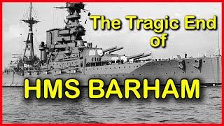 The Tragic End of HMS Barham - The Sinking of HMS Barham 1941