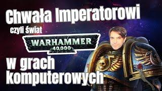 RYSŁAW PRZEDSTAWIA #3 - Chwała Imperatorowi, czyli świat WH40K w grach komputerowych