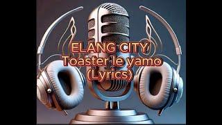 Elang City Toaster le Yamo: youm c'est le bb dort (Paroles/Lyrics video)